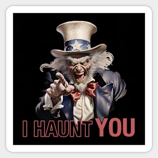 I Haunt You - Uncle Sam - Halloween Year Round Sticker